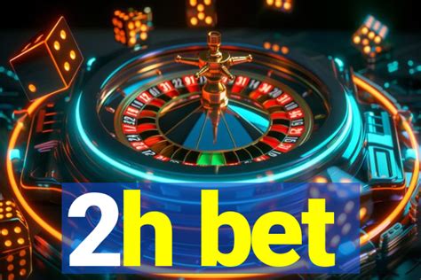 2h bet
